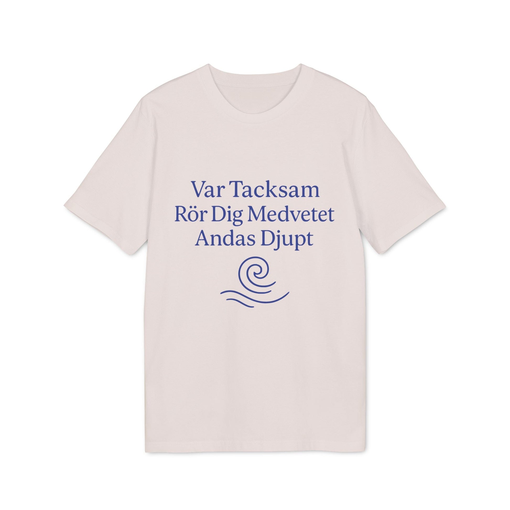 Alt Tag: Yoga 100% Organic Cotton T-Shirt beige crew neck tee with blue Swedish text "Var Tacksam Rör Dig Medvetet Andas Djupt"