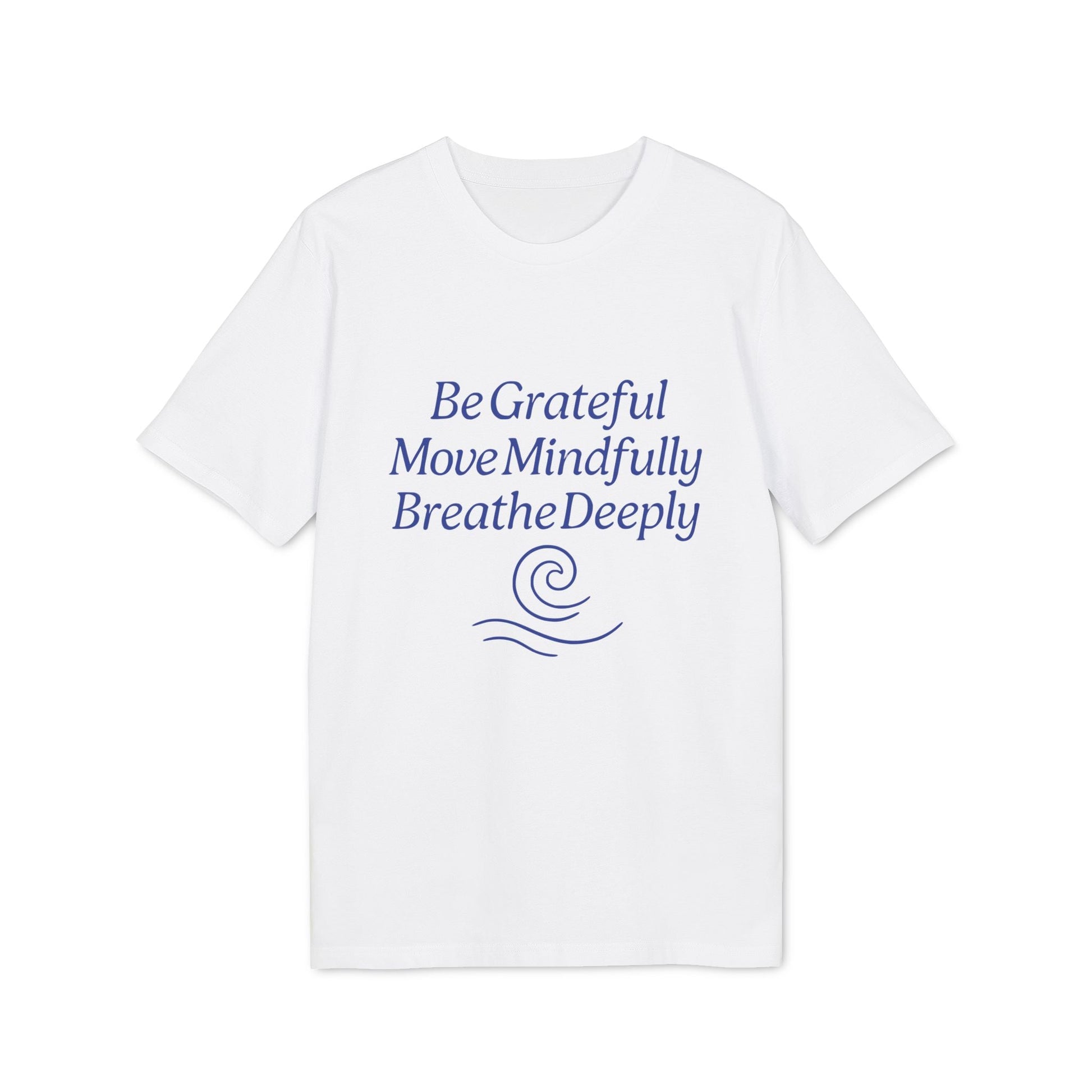 Alt Tag: Yoga 100% Organic Cotton T-Shirt white tee with blue Be Grateful Move Mindfully Breathe Deeply graphic