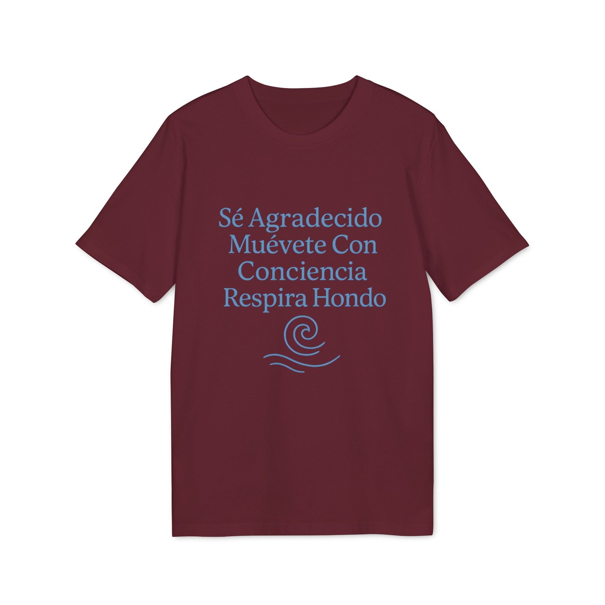 Yoga Orgánica 100% Organic Cotton T-Shirt camiseta burdeos con texto “Sé Agradecido, Muévete Con Conciencia, Respira Hondo”